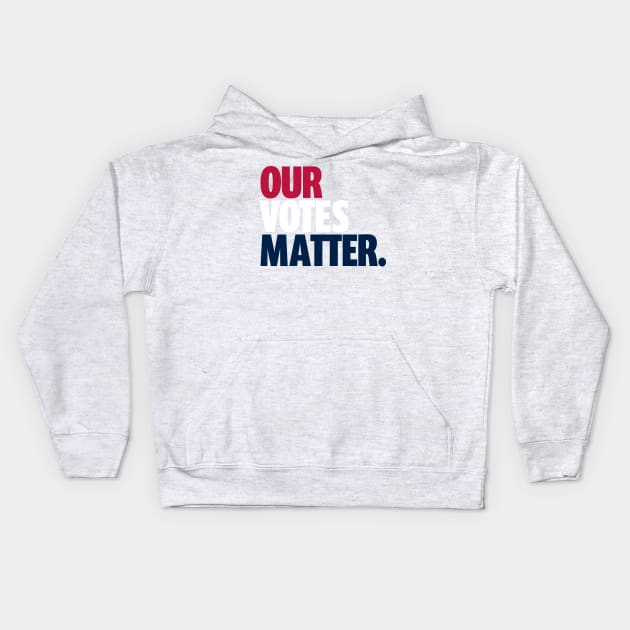 Go Vote T-Shirt | Our Votes Matter | Gift for Voters | Election | Voting | First Time Voters | Politics | Unisex - Men & Women's Tee Kids Hoodie by shauniejdesigns